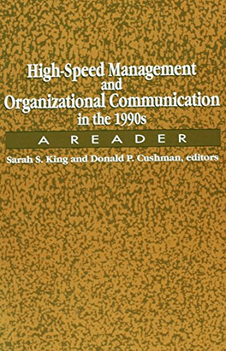 high speed management and organizational communication in the 1990s 1st edition sarah sanderson king, donald