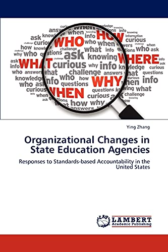 organizational changes in state education agencies responses to standards based accountability in the united