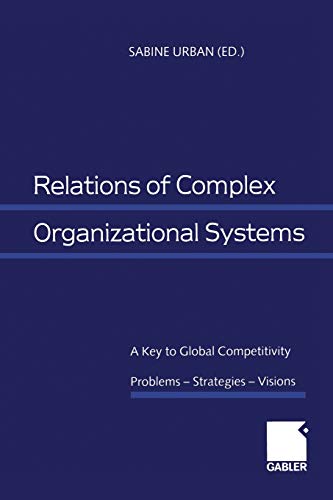 relations of complex organizational systems a key to global competitivity problems strategies visions 1st