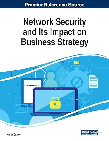 network security and its impact on business strategy 1st edition ionica oncioiu 1522585087, 978-1522585084