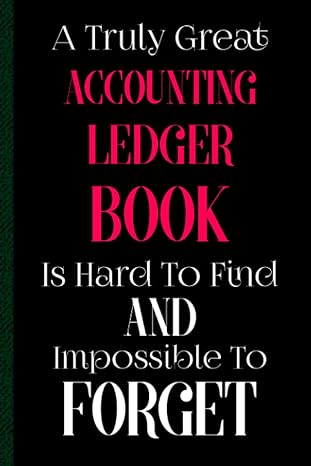 a truly great accounting ledger book is hard to find and impossible to forget  blanchette n. publishing