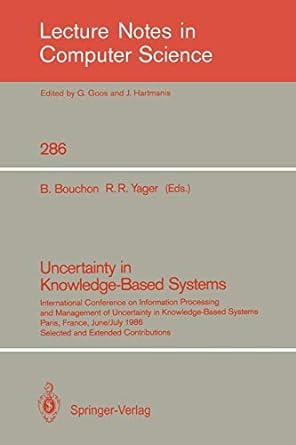 uncertainty in knowledge based systems international conference on information processing and management of