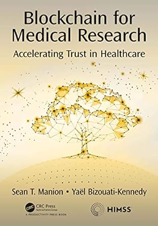 blockchain for medical research accelerating trust in healthcare 1st edition sean manion ,yael