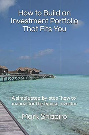 how to build an investment portfolio that fits you a simple step by step how to manual for the typical