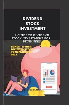 dividend stock investment a guide to dividend stock investment for beginners 1st edition federick m.hart