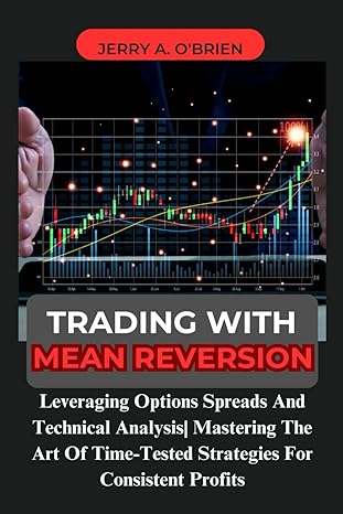 trading with mean reversion leveraging options spreads and technical analysis mastering the art of time
