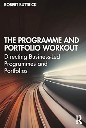 robert buttrick the programme and portfolio workout directing business led programmes and portfolios 1st