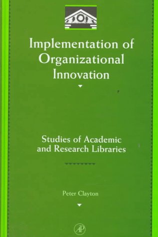 implementation of organizational innovation 1st edition peter clayton 012174860x, 9780121748609