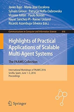 highlights of practical applications of scalable multi agent systems the paams collection international