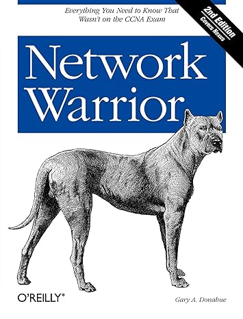 Network Warrior Everything You Need To Know That Wasn T On The CCNA Exam