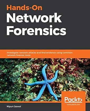 hands on network forensics investigate network attacks and find evidence using common network forensic tools