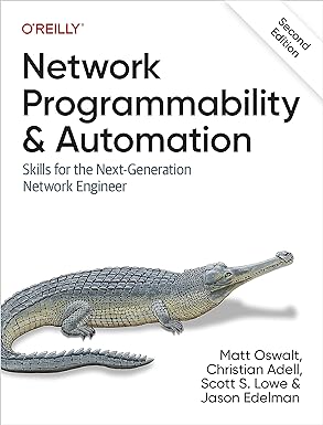 network programmability and automation skills for the next generation network engineer 2nd edition matt