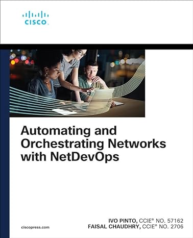 automating and orchestrating networks with netdevops 1st edition ivo pinto, faisal chaudhry 0137997280,