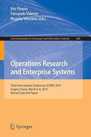 operations research and enterprise systems third international conference icores 2014 angers france march 6 8