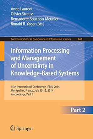 information processing and management of uncertainty 15th international conference on information processing
