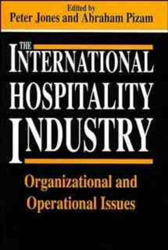 the international hospitality industry organizational and operational issues 1st edition peter jones