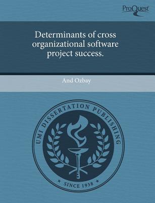 determinants of cross organizational software project success 1st edition and ozbay 1244066583, 9781244066588