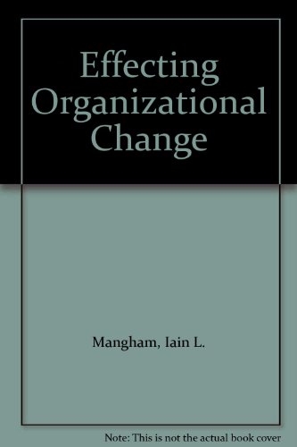 effecting organizational change 1st edition iain l. mangham 0631150595, 9780631150596
