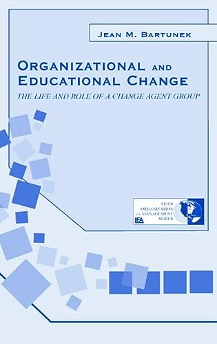 organizational and educational change the life and role of a change agent group 1st edition jean m. bartunek
