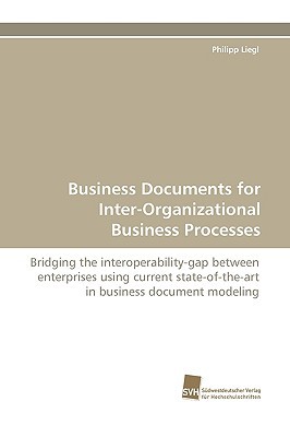 business documents for inter organizational business processes bridging the interoperability gap between