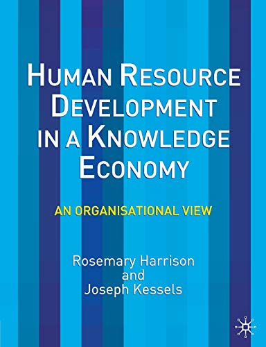 human resource development in a knowledge economy an organizational view 1st  edition rosemary harrison, 