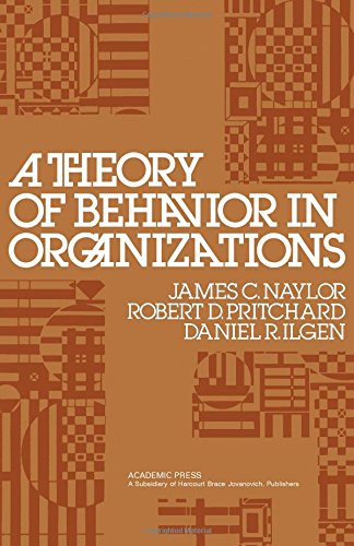 a theory of behavior in organizations 1st edition james c. naylor, robert d. pritchard, , daniel r. ilgen