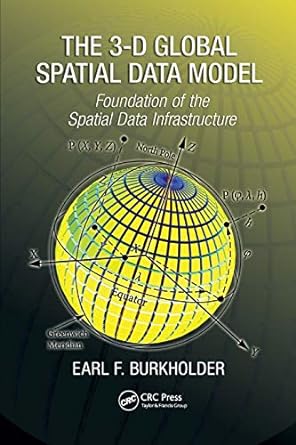 the 3 d global spatial data model foundation of the spatial data infrastructure 1st edition earl f.
