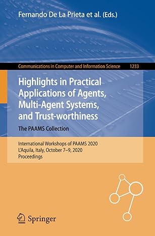 highlights in practical applications of agents multi agent systems and trust worthiness the paams collection