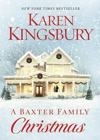 a baxter family christmas  karen kingsbury 1451687575, 978-1451687576