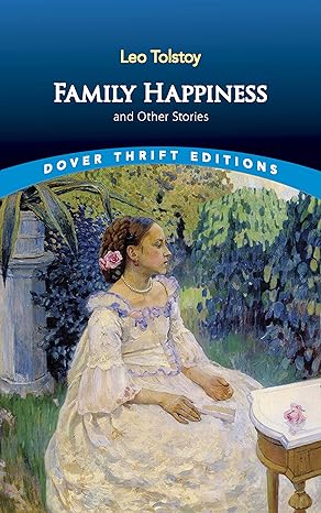 family happiness and other stories  leo tolstoy 0486440818, 978-0486440811