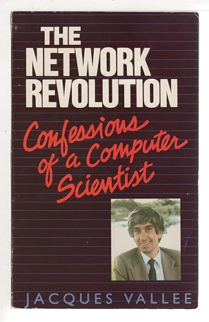 the network revolution confessions of a computer scientist 1st edition jacques vallee 091590473x,
