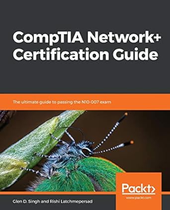 comptia network+ certification guide the ultimate guide to passing the n10 007 exam 1st edition glen d.