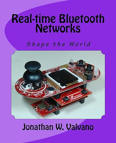 real time bluetooth networks shape the world 1st edition jonathan w valvano 1540353095, 978-1540353092