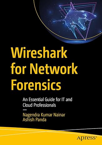wireshark for network forensics an essential guide for it and cloud professionals 1st edition nagendra kumar