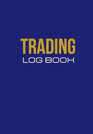 trading log book stock trading log and investment journal notebook 120 pages 1st edition tr ader b0c9s88mp1