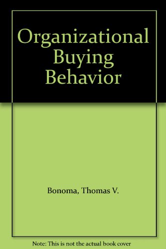 organizational buying behavior 1st edition thomas v. bonoma 0877571066, 9780877571063