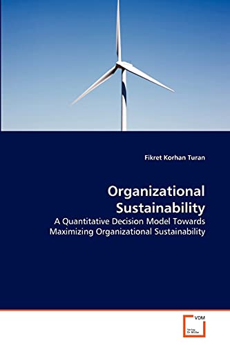 organizational sustainability a quantitative decision model towards maximizing organizational sustainability