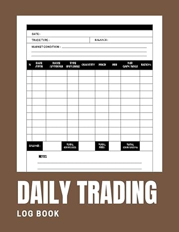 daily trading log book trading log and investment journal 120 pages trading log book for traders and