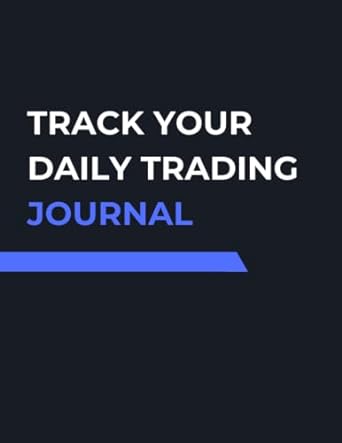 track your daily trading journal trading log and investment journal 120 pages trading log book for traders