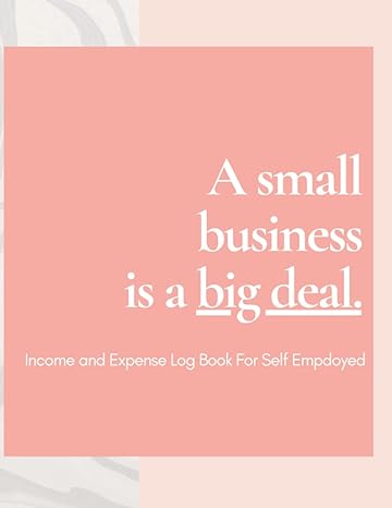 a small business is a big deal income and expense log book for self employed premium book keeping log for