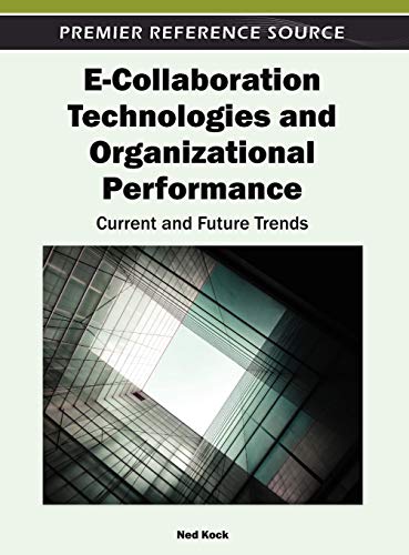 e collaboration technologies and organizational performance current and future trends 1st edition ned kock