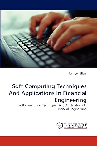 soft computing techniques and applications in financial engineering soft computing techniques and