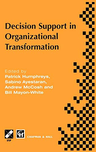 decision support in organizational transformation 1st edition humphreys, ayestaran, mccosh, andrew