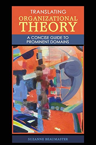 translating organizational theory a concise guide to prominent domains 1st edition beaumaster 1524992593,