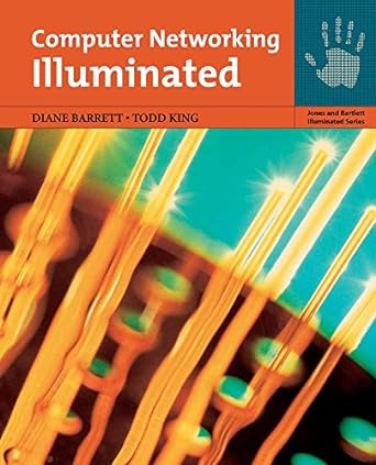 computer networking illuminated 1st edition diane barrett ,todd king 0763785911, 978-0763785918