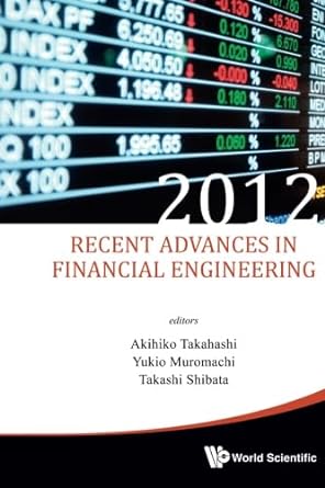recent advances in financial engineering 2012 1st edition akihiko takahashi ,yukio muromachi ,takashi shibata