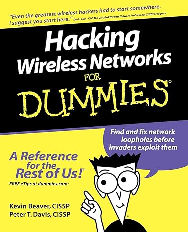hacking wireless networks for dummies 1st edition kevin beaver ,peter t. davis ,devin k. akin 0764597302,