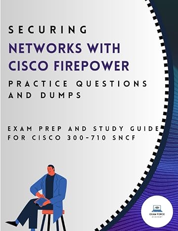 securing networks with cisco firepower practice questions and dumps exam prep and study guide for cisco 300