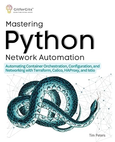 mastering python network automation automating container orchestration configuration and networking with