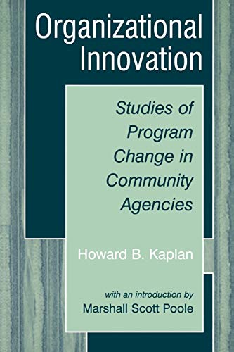organizational innovation studies of program change in community agencies 1st edition howard b. kaplan, 